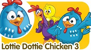 Lottie Dottie Chicken 3  Kids songs and nursery rhymes in English [upl. by Iorgos520]