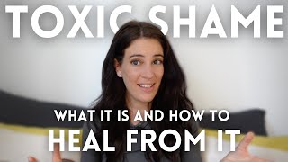 Toxic Shame What It Is And How To Heal From It [upl. by Ordnassela]