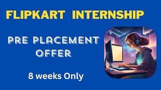 Flipkart Internship 2024Pre placement offer also thereFlipkart Pre placement offer for Internship [upl. by Bannerman]