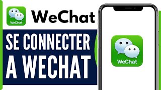 Comment Se Connecter A Wechat  En 2024 [upl. by Aker]