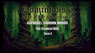 Dominions 6 The Slowest Blitz  Asphodel Carrion Woods  Turn 4 [upl. by Jain]