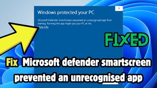 How to Fix Microsoft defender smartscreen prevented an unrecognised app [upl. by Suicul]