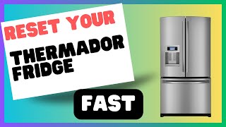 The Quick and Easy Guide to Resetting Your Thermador Fridge [upl. by Reinnej]