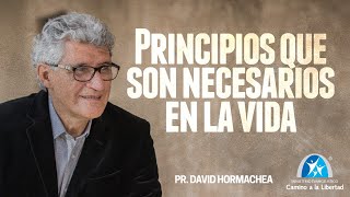 PRINCIPIOS QUE SON NECESARIOS EN LA VIDA  David Hormachea [upl. by Yentterb]