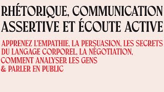 Rhétorique Communication Assertive et Écoute Active  Livre Audio Complet Gratuit [upl. by Usanis]