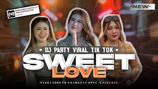 DJ SWEET LOVE FYP TIK TOK  STYLE PARTY MENGKANE  BANGSAY OFFICIAL Ft FIKRI FDRCTN RMX [upl. by Adnarim355]