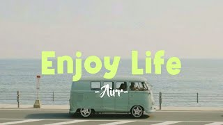 Airr  Enjoy Life  Lyrics [upl. by Euqinahs]