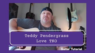 Love TKOTeddy Pendergrass Guitar Tutorial [upl. by Lathrope999]