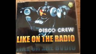 Disco Crew – Like On The Radio Double DJ Remix [upl. by Nnaj]