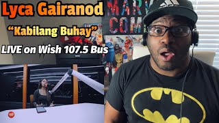 First Time Reacting To Lyca Gairanod performs “Kabilang Buhay” LIVE on Wish 1075 Bus [upl. by Aneba]