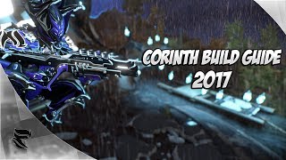 Warframe Corinth Build Guide 2017 [upl. by Amsaj790]