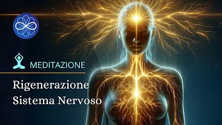 Rigenerazione del sistema nervoso  meditazione guidata guarigione fisica [upl. by Asi]