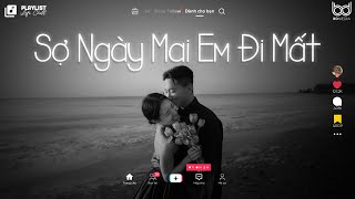 Sợ Ngày Mai Em Đi Mất  Đạt GNgày Mai Em Đi Mất Lofi Tuyển Tập Nhạc Chill Buồn Hot TikTok 2023 [upl. by Beitz]