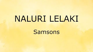 Naluri Lelaki Lirik  Samsons [upl. by Annas]