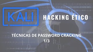 Hacking ético con Kali Linux Técnicas de Password cracking usadas en pentesting 13 [upl. by Greenleaf267]