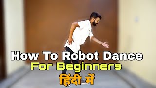 How To Robotic Dance Hindi Tutorial Basic Steps And Rules  Learn WithMe [upl. by Issy806]