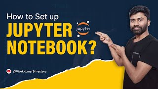 How to Setup Jupyter Notebook  Python Tutorial  Jupyter Notebook  Python Programming [upl. by Yruoc]