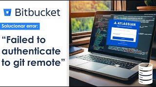 Solucionar Error quotFailed to authenticate to git remotequot en Repositorio BitBucket bitbucket vscode [upl. by Lu]