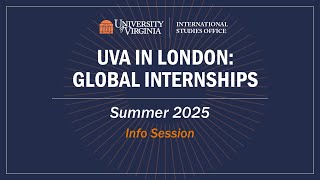 INFO SESSION UVA in London Global Internships Summer 2025 [upl. by Brynna]