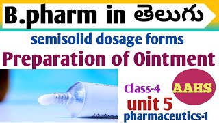 Preparation of ointments in తెలుగు  pharmaceutics 1  bpharm 1st sem  semisolid dosage forms [upl. by Mimajneb]