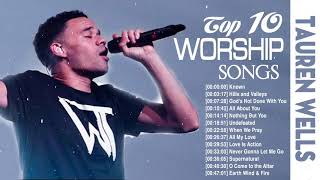 Top Praise and Worship Songs Of Tauren Wells Playlist 2019  Most Popular Songs Of Tauren Wells [upl. by Ardiekal429]