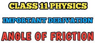 Derivation Angle of Friction  Class 11 Physics  Friction Angle Derivation  Class 11 NCERT cbse [upl. by Eentirb769]