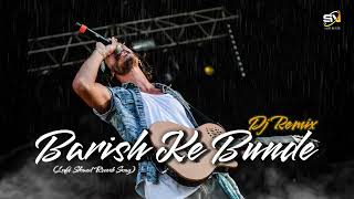 Barish Ke Bunde  Dj Remix  Lofi Slowed Reverb Song  Sn Lofi Beats  music remix djremix [upl. by Eimor]