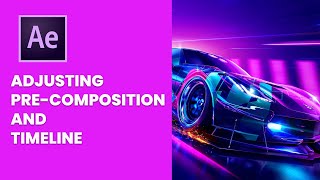 Adjusting PreComposition and Timeline in After Effects  After Effects Tutorial  2021 [upl. by Fraya817]