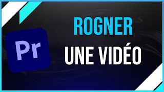 Comment rogner une video sur Adobe Premiere Pro [upl. by Shult]