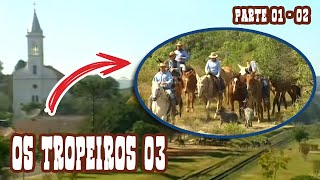 Os Tropeiros III  A Jornada Final  Parte 1 [upl. by Hniht68]