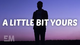 JP Saxe  A Little Bit Yours Lyrics [upl. by Madra]