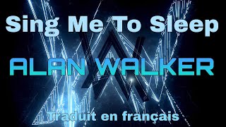 Alan Walker  Sing Me to Sleep LyricsTraduction française [upl. by Landrum]