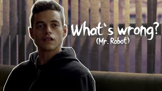 MR ROBOT┃Whats Wrong [upl. by Attenov]