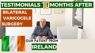 Testimonials of Our Patient Coming from IRELAND 10 Months After Bilateral Varicocele Surgery [upl. by Ricki]