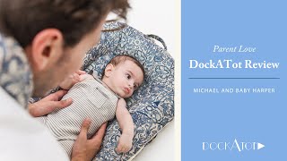 Parent Love DockATot Review with Michael and Harper [upl. by Maitund]