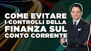 Come Evitare i Controlli della Finanza sul Conto Corrente [upl. by Atal]