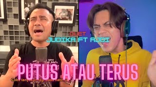 Putus Atau Terus  Judika amp Ajoi Zainal [upl. by Minardi210]