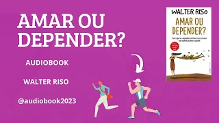 AMAR OU DEPENDER Audiobook [upl. by Nimrak896]