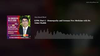 EP96 Part1  Homeopathy and German New Medicine with Dr Asher Shaikh [upl. by Malonis]