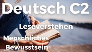 Deutsch C2 Leseverstehen 📖 – Menschliches Bewusstsein  Telc C2 Lesen  Deutsch lernen  German [upl. by Yennep]