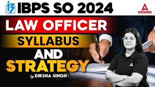 IBPS SO Law Officer 2024  IBPS SO Law Officer Syllabus and Preparation Strategy  By Diksha Singh [upl. by Jezabelle]