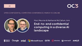 Endtoend confidential computing in a diverse AI landscape by M Meunier amp N McCallum Arm  OC3 [upl. by Nnayr322]