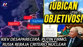 ¡Anuncian objetivos nucleares Kiev desaparecerá Putin ya firmó Rusia rebaja criterio para atacar [upl. by Pryce]