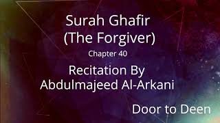 Surah Ghafir The Forgiver Abdulmajeed AlArkani Quran Recitation [upl. by Annalise28]