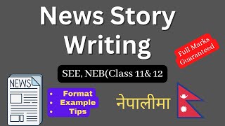 News Story Writing in English  Format amp Example  SEE NEBClass 11amp12  Easy Way [upl. by Rustice666]