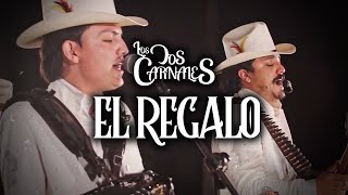 Los Dos Carnales  El Regalo En Vivo [upl. by Chrissa]