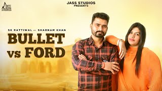 Bullet Vs Ford Official Video Sk Rattiwal amp Shabnam Khan  Punjabi Song 2024  Jass Studios [upl. by Liana]