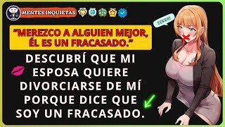 Descubrí que mi esposa quiere divorciarse de mí porque no soy digno de ella ¿Soy un fracasado [upl. by Hecht]