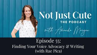 Not Just Cute the Podcast Episode 55 Finding Your Voice for Advocacy amp Writing with Rae Pica [upl. by Falconer16]