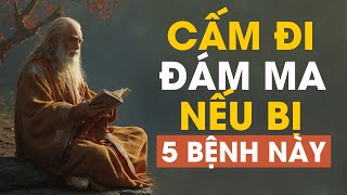 Cổ Nhân Dạy Cấm Đi Đám Ma Nếu Bị 5 Bệnh Này  Triết Lý Cuộc Sống [upl. by Namar]